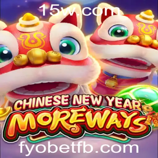 Descubra o Universo de CHINESENEWYEARMOREWAYS: Um Jogo Inovador Com a Fyobet