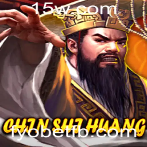 Descubra ChinShiHuang: O Novo Jogo Envolvente com Fyobet