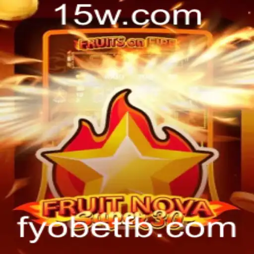 Explorando o Mundo do Jogo FruitrNovaSupe30 em 2023: Uma Análise Com Foco em 'Fyobet'